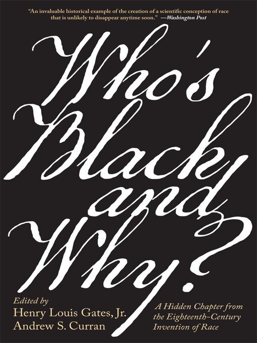 Title details for Who's Black and Why? by Henry Louis Gates Jr. - Available